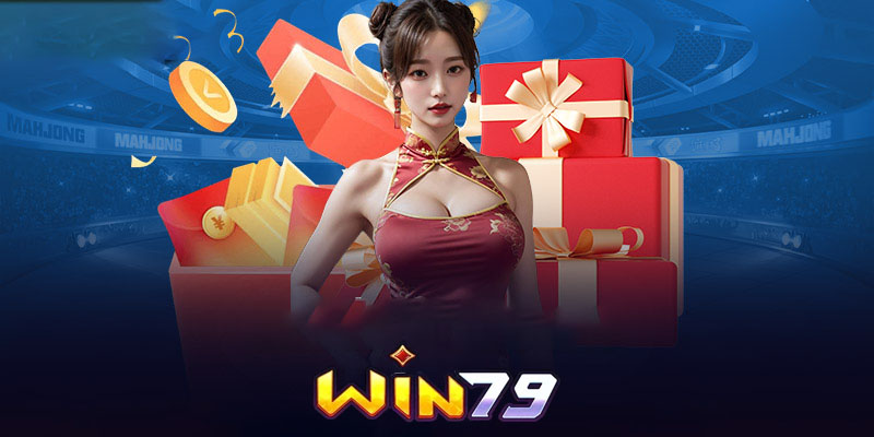 Khuyến mãi Win79 | Các ưu đãi khủng cho người chơi may mắn